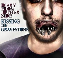 Kissing The Gravestone : Diary from Other Side Kissing The Gravestone : Diary from Other Side